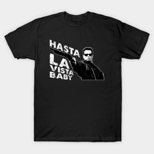 Hasta La Vista Baby Terminator 2 T-Shirt